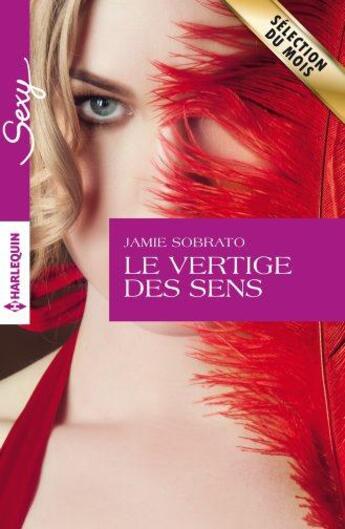 Couverture du livre « Le vertige des sens » de Jamie Sobrato aux éditions Harlequin