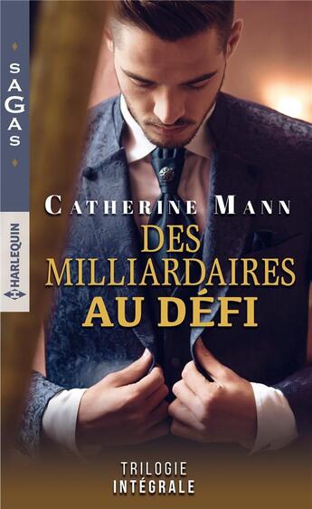 Couverture du livre « Des milliardaires au defi - un secret sur le rivage - quelques jours pour s'aimer - l'enfant du dr c » de Catherine Mann aux éditions Harlequin