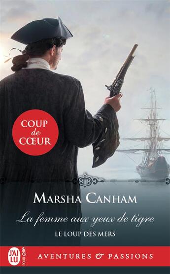 Couverture du livre « Le loup des mers Tome 1 : la femme aux yeux de tigre » de Marsha Canham aux éditions J'ai Lu