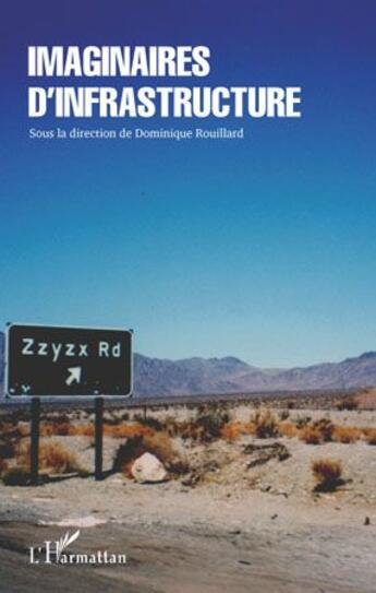 Couverture du livre « Imaginaires d'infrastructure » de Dominique Rouillard aux éditions L'harmattan