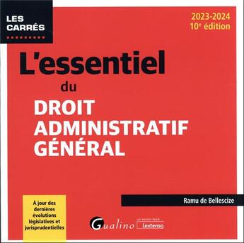 Couverture du livre « L'essentiel du droit administratif général (édition 2023/2024) » de Ramu De Bellescize aux éditions Gualino