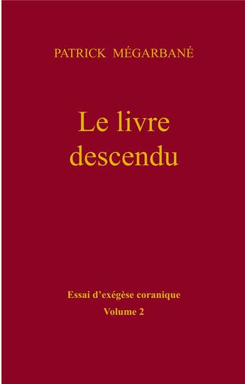 Couverture du livre « Le livre descendu » de Patrick Mégarbané aux éditions Books On Demand