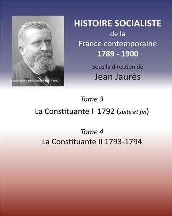 Couverture du livre « Histoire socialiste de la France contemporaine t.3-4 ; la Constituante 1 1792 ; la Constituante II 1793-1794 » de Jean Jaures aux éditions Books On Demand