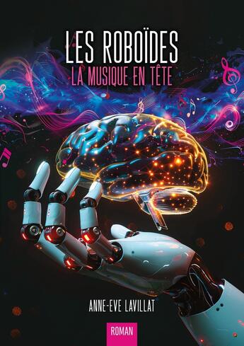 Couverture du livre « LES ROBOÏDES, la musique en tête » de Anne Lavillat aux éditions Books On Demand