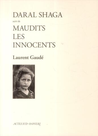 Couverture du livre « Daral shaga suivi de maudits les innocents » de Laurent Gaudé aux éditions Actes Sud