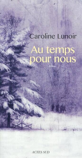 Couverture du livre « Au temps pour nous » de Caroline Lunoir aux éditions Actes Sud