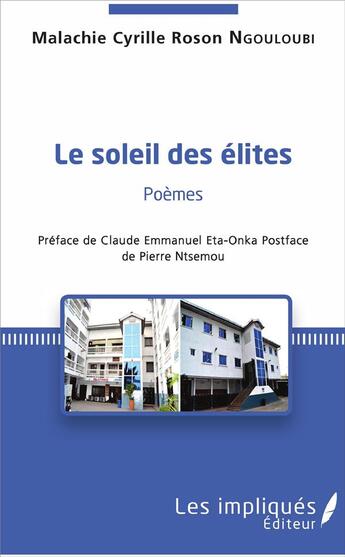 Couverture du livre « Le soleil des élites » de Malachie Cyrille Roson Ngouloubi aux éditions Les Impliques