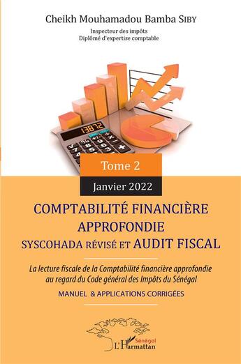 Couverture du livre « Comptabilité financière approfonfie, syschoda révisé et audit fiscal t.2 : manuel et applications corrigées » de Cheikh Mouhamadou Bamba Siby aux éditions L'harmattan