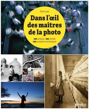 Couverture du livre « Dans l'oeil des maîtres de la photo » de Paul Lowe aux éditions Pyramyd