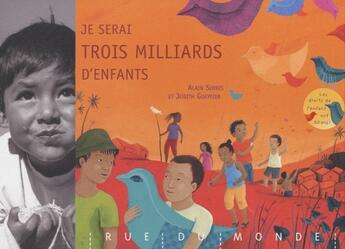 Couverture du livre « Je serai trois milliards d'enfants » de Alain Serres et Judith Gueyfier aux éditions Rue Du Monde