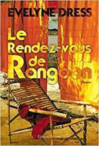 Couverture du livre « Le rendez-vous de rangoon - roman » de Evelyne Dress aux éditions Glyphe