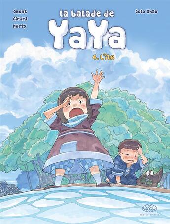 Couverture du livre « La balade de Yaya T.4 ; l'île » de Golo Zhao et Charlotte Girard et Jean-Marie Omont et Patrick Marty aux éditions Fei