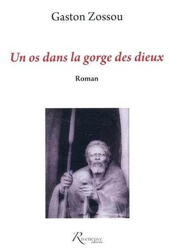 Couverture du livre « Un os dans la gorge des dieux » de Gaston Zossou aux éditions Riveneuve