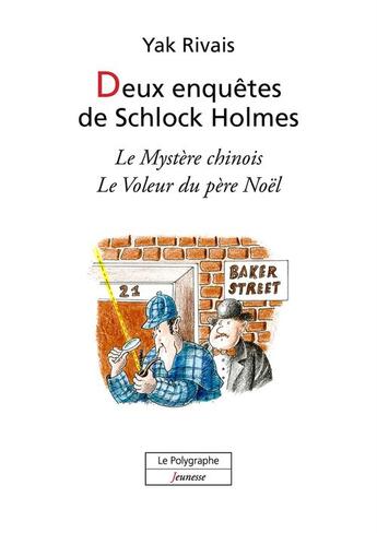 Couverture du livre « Deux enquêtes de Schlock Holmes » de Yak Rivais aux éditions Le Polygraphe