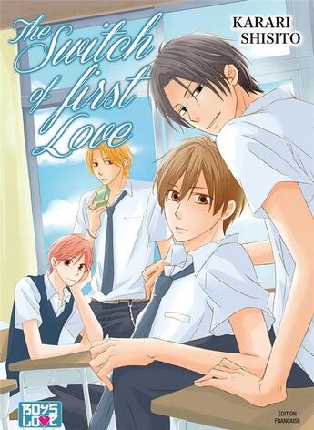 Couverture du livre « The switch of the first love » de Karari Shisito aux éditions Boy's Love