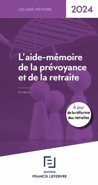 Couverture du livre « Aide Mémoire Prévoyance Retraite 2024 » de Redaction Francis Le aux éditions Lefebvre