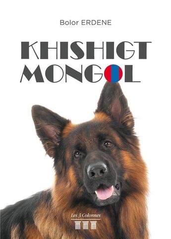 Couverture du livre « Khishigt mongol » de Bolor Erdene aux éditions Les Trois Colonnes