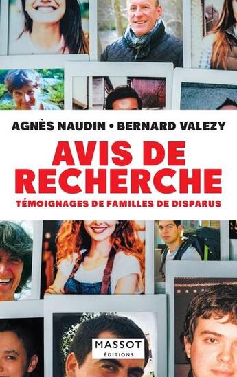 Couverture du livre « Avis de recherche ; témoignages de familles de disparus » de Agnes Naudin et Bernard Valezy aux éditions Massot Editions