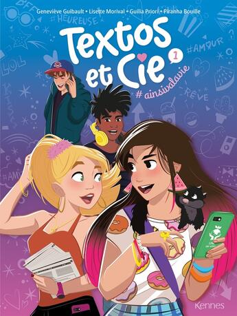 Couverture du livre « Textos et Cie Tome 1 : #ainsivalavie » de Lisette Morival et Giulia Priori et Piranha Bouille aux éditions Les 3 As