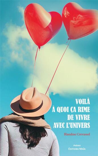 Couverture du livre « Voilà à quoi ça rime de vivre avec l'univers » de Blandine Crevassol aux éditions Editions Maia