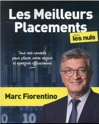 Couverture du livre « Les meilleurs placements pour les nuls » de Marc Fiorentino aux éditions First