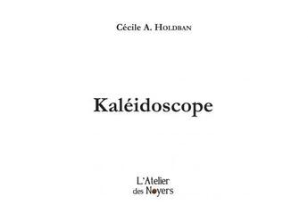 Couverture du livre « Kaleidoscope » de Holdban/Collectif aux éditions Atelier Des Noyers