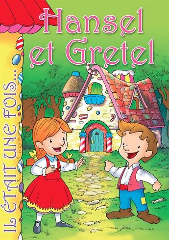 Couverture du livre « Hansel et Gretel » de Jesus Lopez Pastor et Grimm Et Perrault. Textes Inspires Des Contes D'Andersen et Il Etait Une Fois aux éditions Caramel