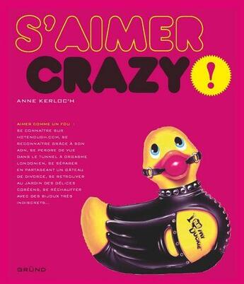 Couverture du livre « S'aimer crazy » de Anne Kerloc'H aux éditions Grund