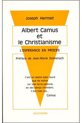 Couverture du livre « Albert Camus et le christianisme ; l'espérance en procès » de Joseph Hermet aux éditions Beauchesne