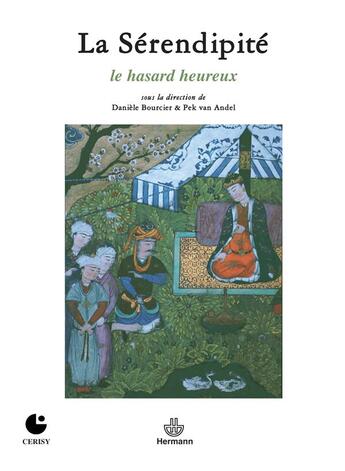 Couverture du livre « La sérendipité ; le hasard heureux » de Daniele Bourcier et Pek Van Andel aux éditions Hermann