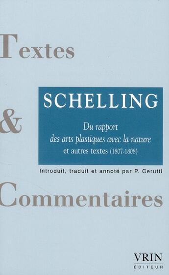 Couverture du livre « Du rapport entre les arts plastiques et la nature et autres textes (1807-1808) » de Schelling aux éditions Vrin