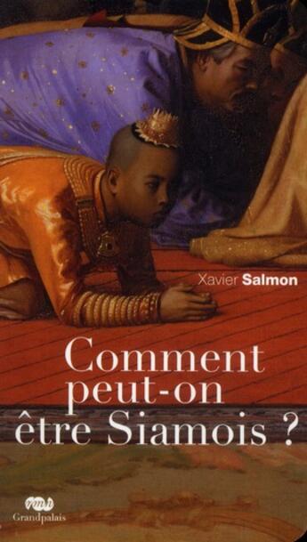 Couverture du livre « Comment peut-on être siamois ? » de Xavier Salmon aux éditions Reunion Des Musees Nationaux