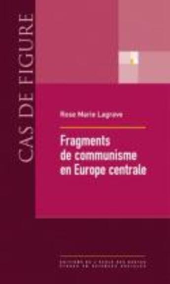 Couverture du livre « Fragments du communisme en Europe centrale » de Rose-Marie Lagrave aux éditions Ehess