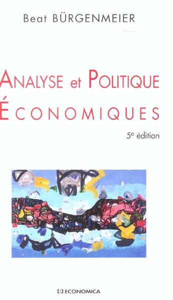 Couverture du livre « Analyse Et Politique Economiques ; 5e Edition » de Burgenmeier/Beat aux éditions Economica
