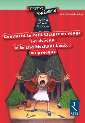 Couverture du livre « Comment le petit chaperon rouge est devenu grand mechant loup..ou presque » de  aux éditions Retz