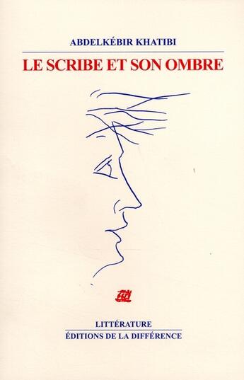 Couverture du livre « Le scribe et son ombre » de Abdelkebir Khatibi aux éditions La Difference