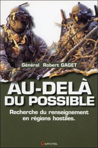 Couverture du livre « Au-dela du possible - recherche du renseignement en regions hostiles » de  aux éditions Grancher
