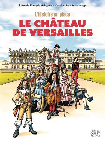 Couverture du livre « Le château de Versailles » de Jean-Marc Krings et Francois Maingoval aux éditions Ouest France