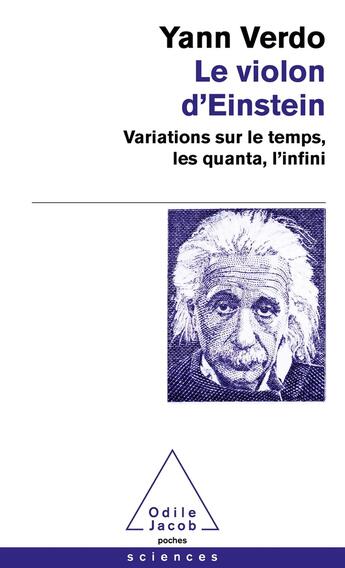 Couverture du livre « Le Violon d'Einstein : Variations sur le temps, les quanta, l'infini » de Yann Verdo aux éditions Odile Jacob