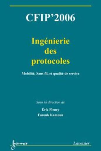 Couverture du livre « Cfip'2006 ingenierie des protocoles mobilite sans fil et qualite de services actes du 12 colloque s » de Fleury aux éditions Hermes Science Publications