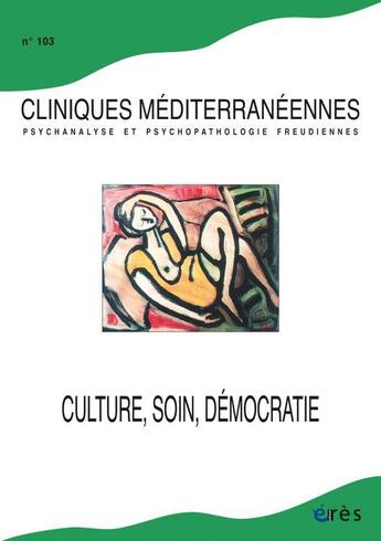 Couverture du livre « Cliniques mediterraneennes 103 - culture, soin, democratie » de  aux éditions Eres