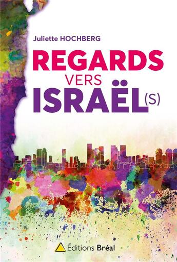 Couverture du livre « Regards vers Israël(s) » de Juliette Hochberg aux éditions Breal