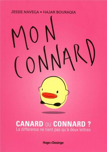 Couverture du livre « Mon connard ; connard ou canard, la différence ne tient qu'à deux lettres » de Jessie Navega et Hajar Bouraqia aux éditions Desinge Hugo Cie