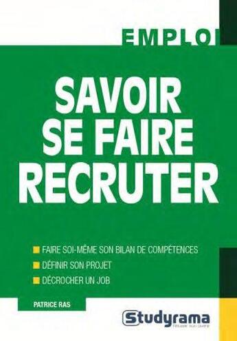 Couverture du livre « Savoir se faire recruter » de Patrice Ras aux éditions Studyrama