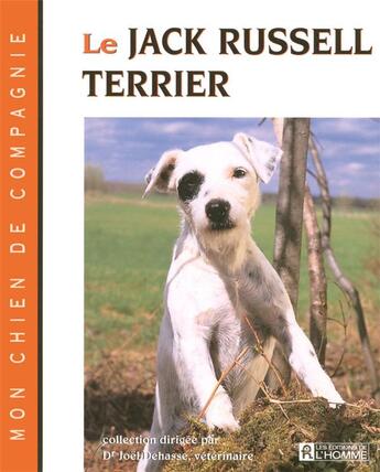 Couverture du livre « Jack Russel terrier » de Joel Dehasse aux éditions Editions De L'homme