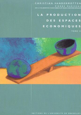 Couverture du livre « La production des espaces économiques t.2 » de Vandermotten aux éditions Universite De Bruxelles