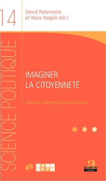 Couverture du livre « Imaginer la citoyenneté ; hommage à Bérengère Marques-Pereira » de David Paternotte et Nora Nagels aux éditions L'harmattan