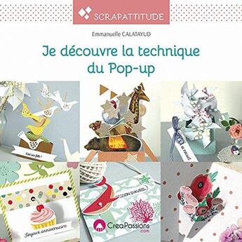 Couverture du livre « Je découvre la technique du pop-up » de Emmanuelle Calatayud aux éditions Creapassions.com