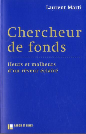 Couverture du livre « Chercheur de fonds » de Laurent Marti aux éditions Labor Et Fides