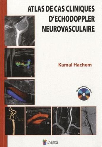 Couverture du livre « Atlas des cas cliniques d'Echodoppler neurovasculaire » de Kamal Hachem aux éditions Sauramps Medical